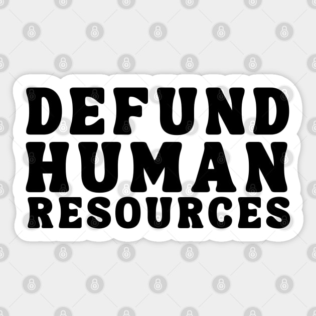 Defund Human Resources Sticker by hippohost